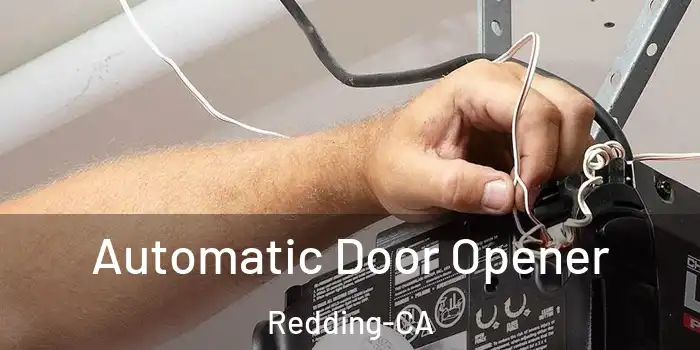 Automatic Door Opener Redding-CA