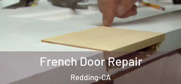 French Door Repair Redding-CA
