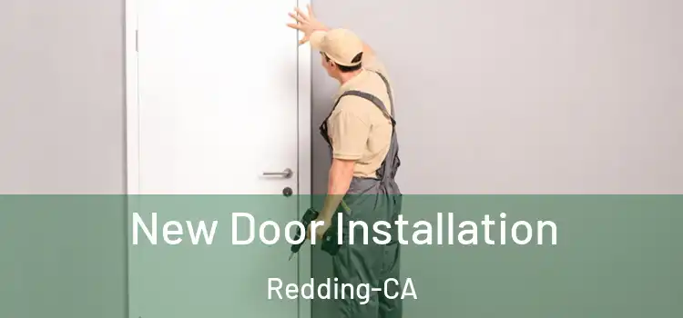 New Door Installation Redding-CA