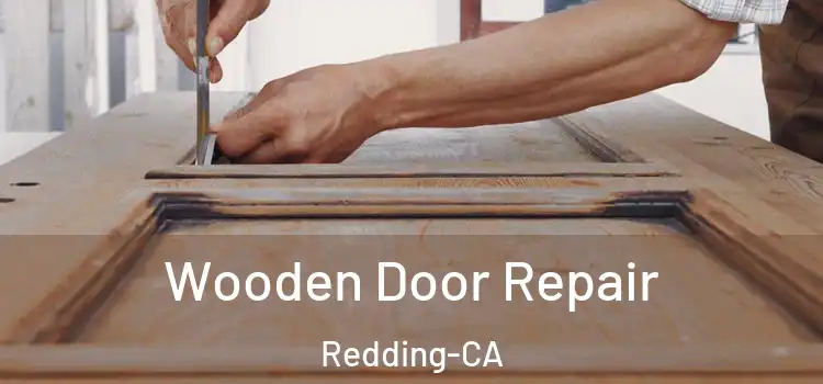 Wooden Door Repair Redding-CA